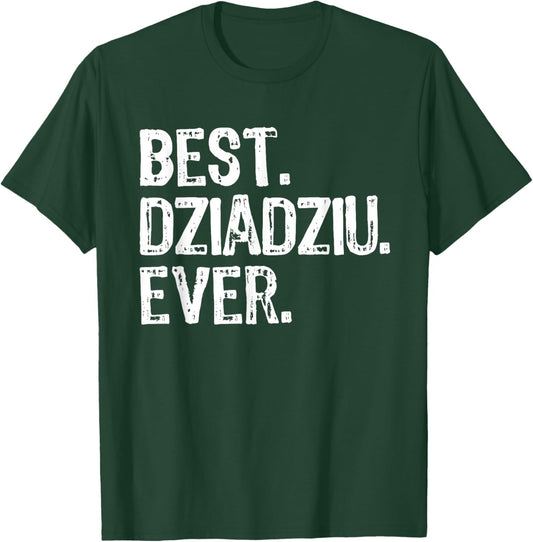 Best Dziadziu Ever Funny Cool Grandpa T-Shirt - T-Shirt | Forest