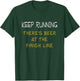 Beer Running Shirt Will Run For Beer Running Motivation T-Shirt - T-Shirt | Forest