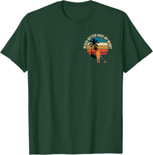 Beach Better Have My Money Beach Lovers Summer Vibe T-Shirt - T-Shirt | Forest