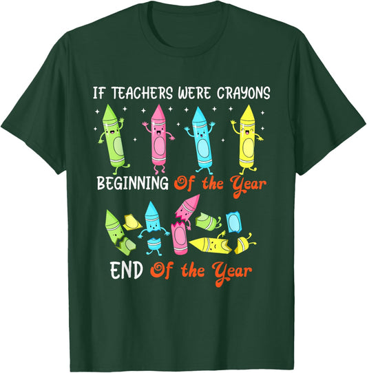 If Teachers Were Crayons Funny Crayons Teacher Appreciation T-Shirt - T-Shirt | Forest