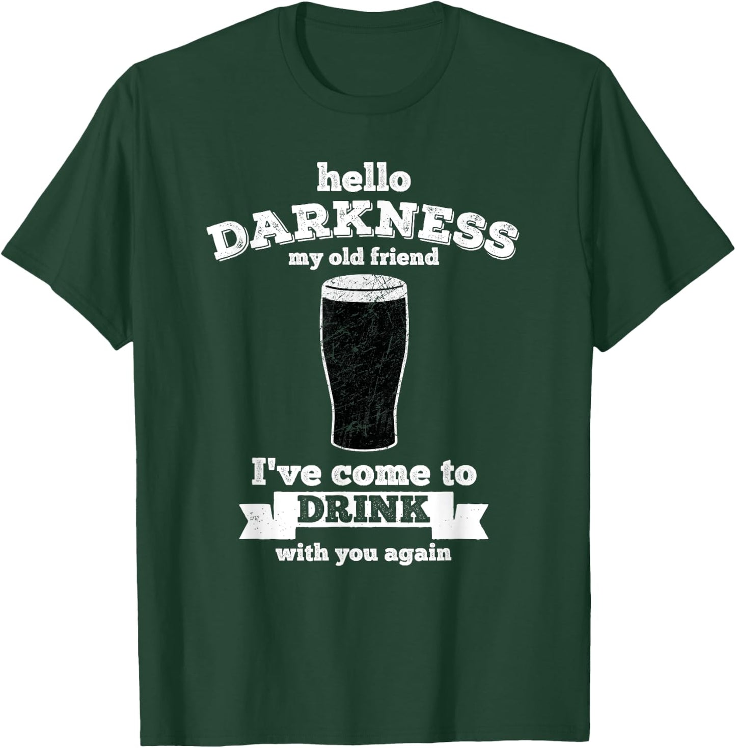 Hello Darkness My Old Friend - Beer Lover drink T-Shirt - T-Shirt | Forest
