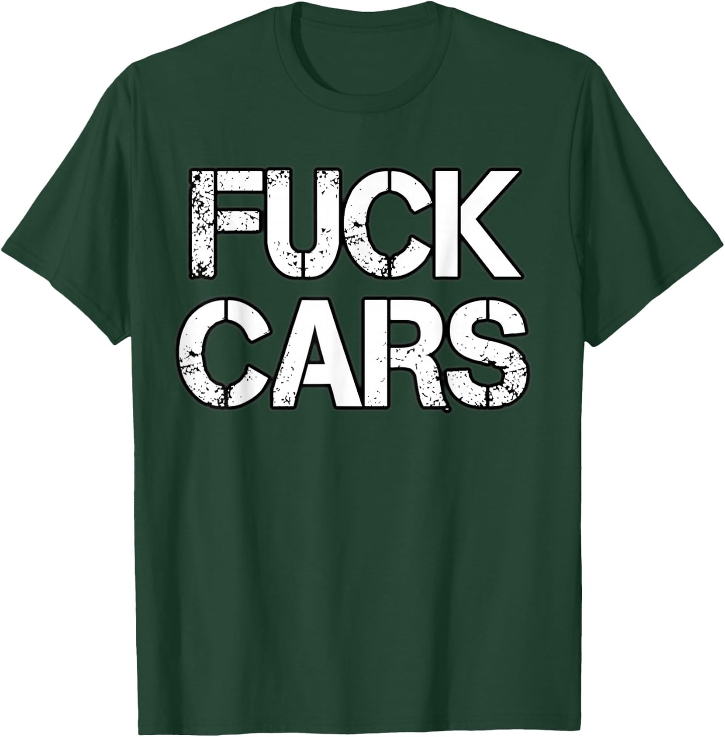Fuck Cars T Shirt For Biker T-Shirt - T-Shirt | Forest