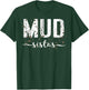 Mud Run Team Shirt Women Marathon Runner ATV 4x4 Mud Sistas T-Shirt - T-Shirt | Forest