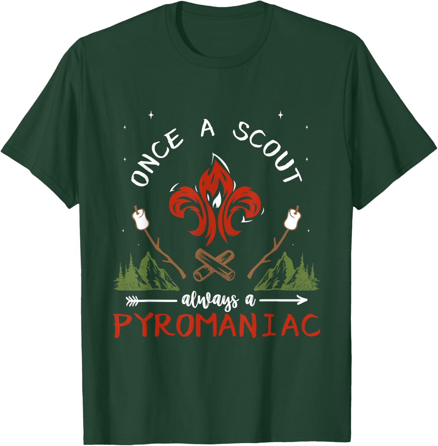 Once A Scout Always A Pyromaniac Scout Campfire T-Shirt - T-Shirt | Forest