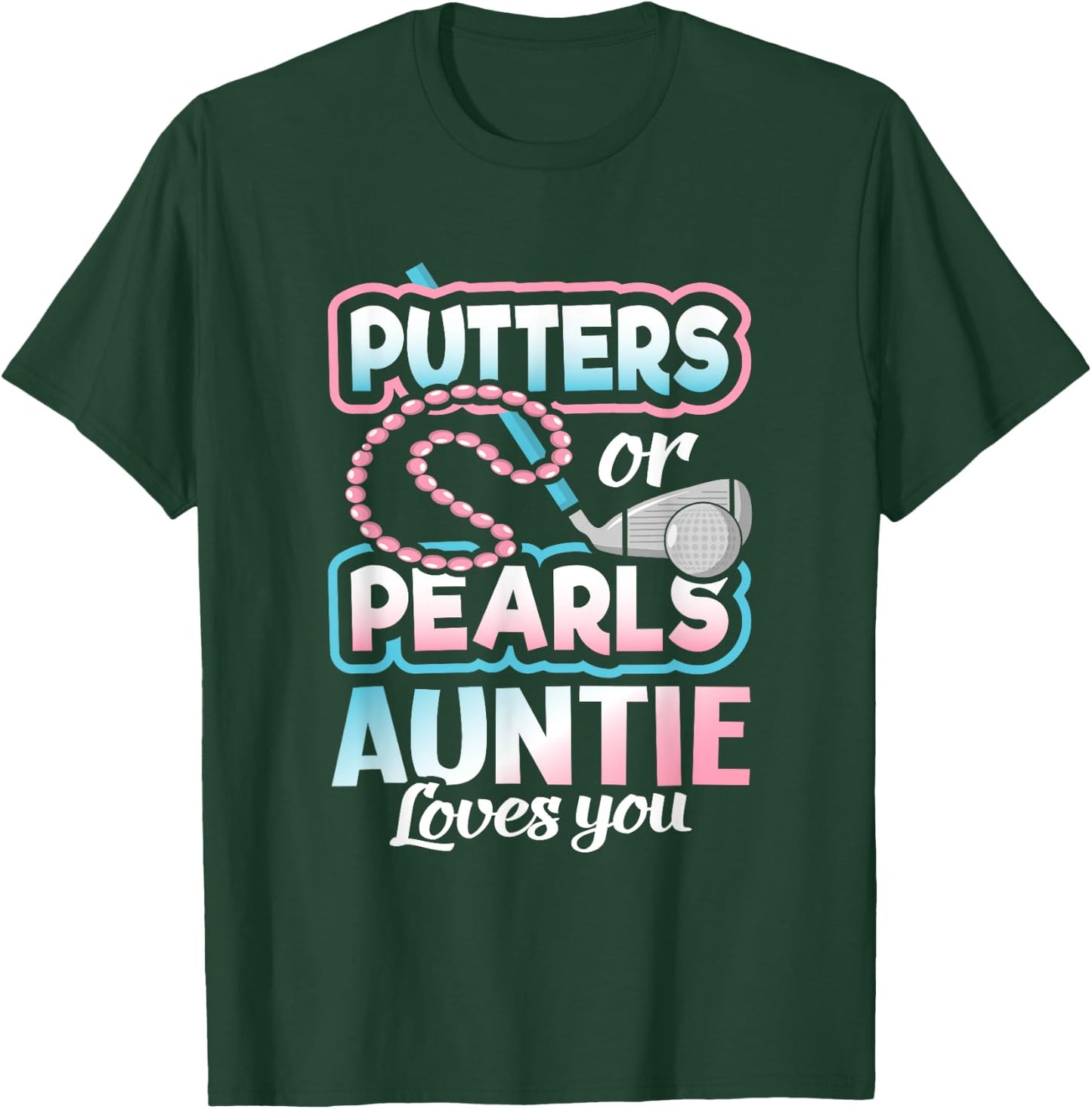 Putters Or Pearls Gender Reveal Auntie Baby Party Supplies T-Shirt - T-Shirt | Forest