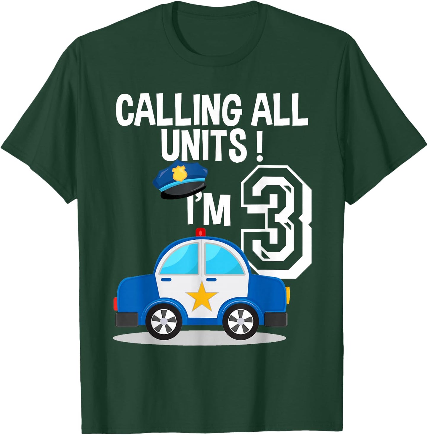 Calling All Units I'm 3 Birthday Police Car Party T-Shirt - T-Shirt | Forest