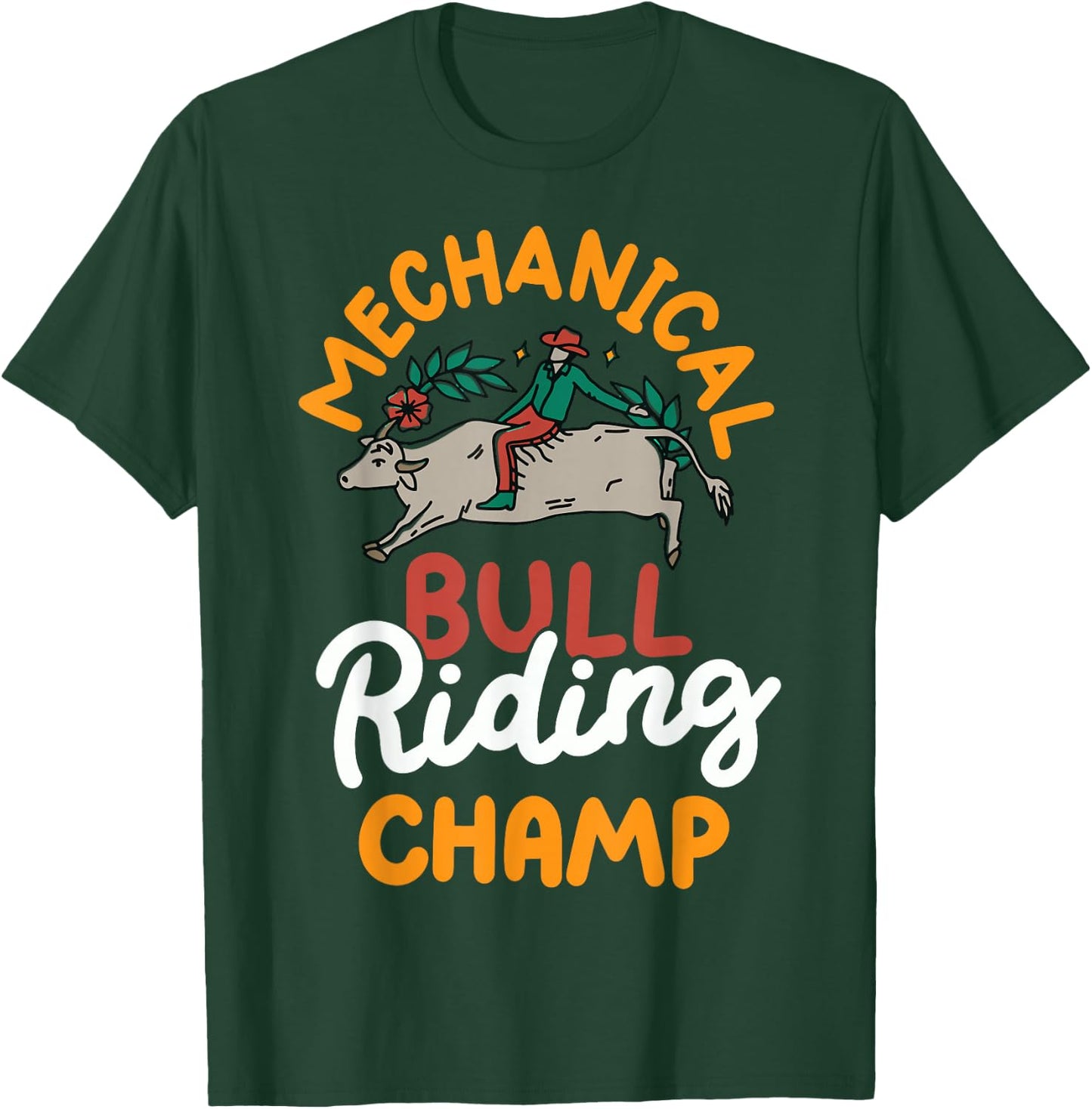 Mechanical Bull Riding Champ T-Shirt - T-Shirt | Forest