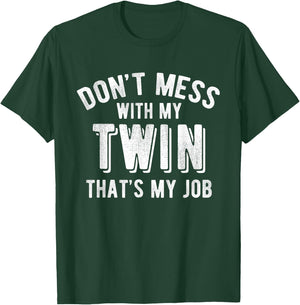 Don't Mess With My Twin Brother Sister Funny Sibling T Shirt T-Shirt - T-Shirt | Forest