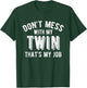 Don't Mess With My Twin Brother Sister Funny Sibling T Shirt T-Shirt - T-Shirt | Forest