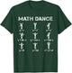 Math Dance Algebraic Functions Funny Teacher Shirt T-Shirt - T-Shirt | Forest