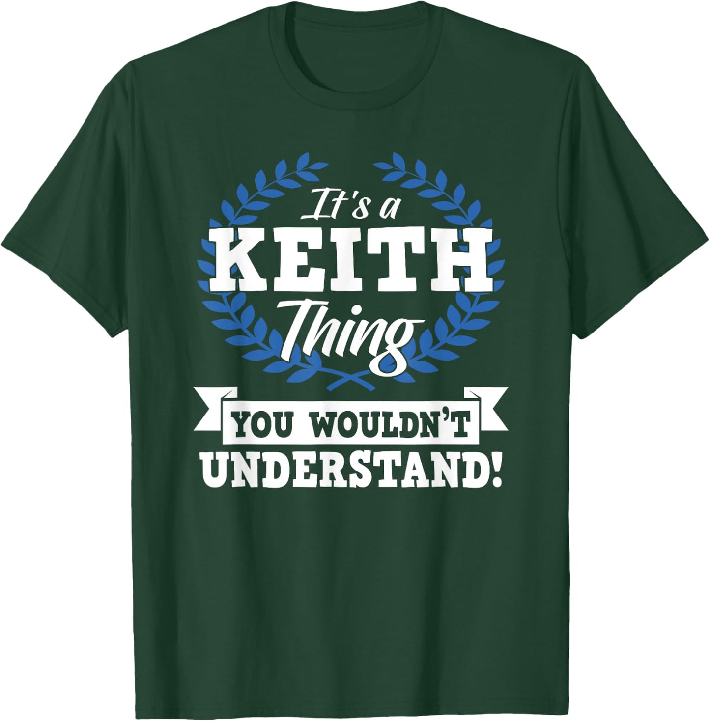 It's A Keith Thing You Wouldn't Understand Name Shirt T-Shirt - T-Shirt | Forest