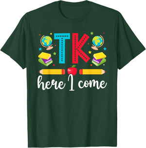 TK Here I Come TK Teacher Transitional Kindergarten Student T-Shirt - T-Shirt | Forest