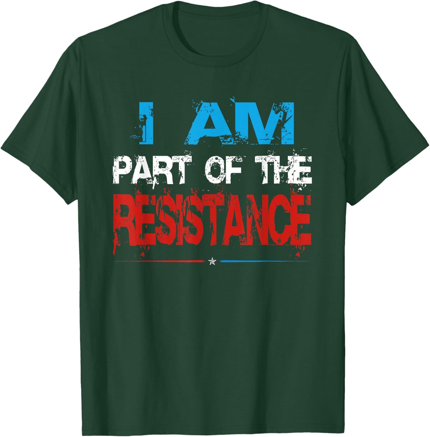 funny I am Part of the Resistance anti trump patriotic T-Shirt - T-Shirt | Forest