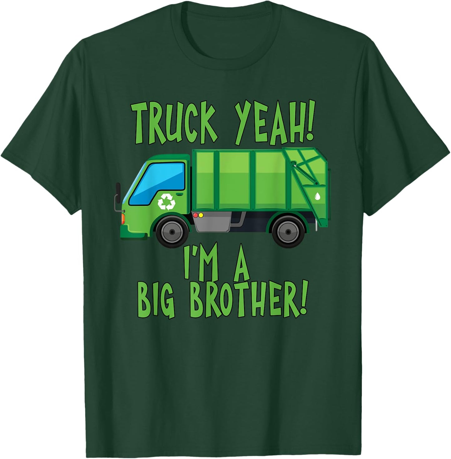 Truck Yeah I'm A Big Brother with Garbage Truck T-Shirt - T-Shirt | Forest