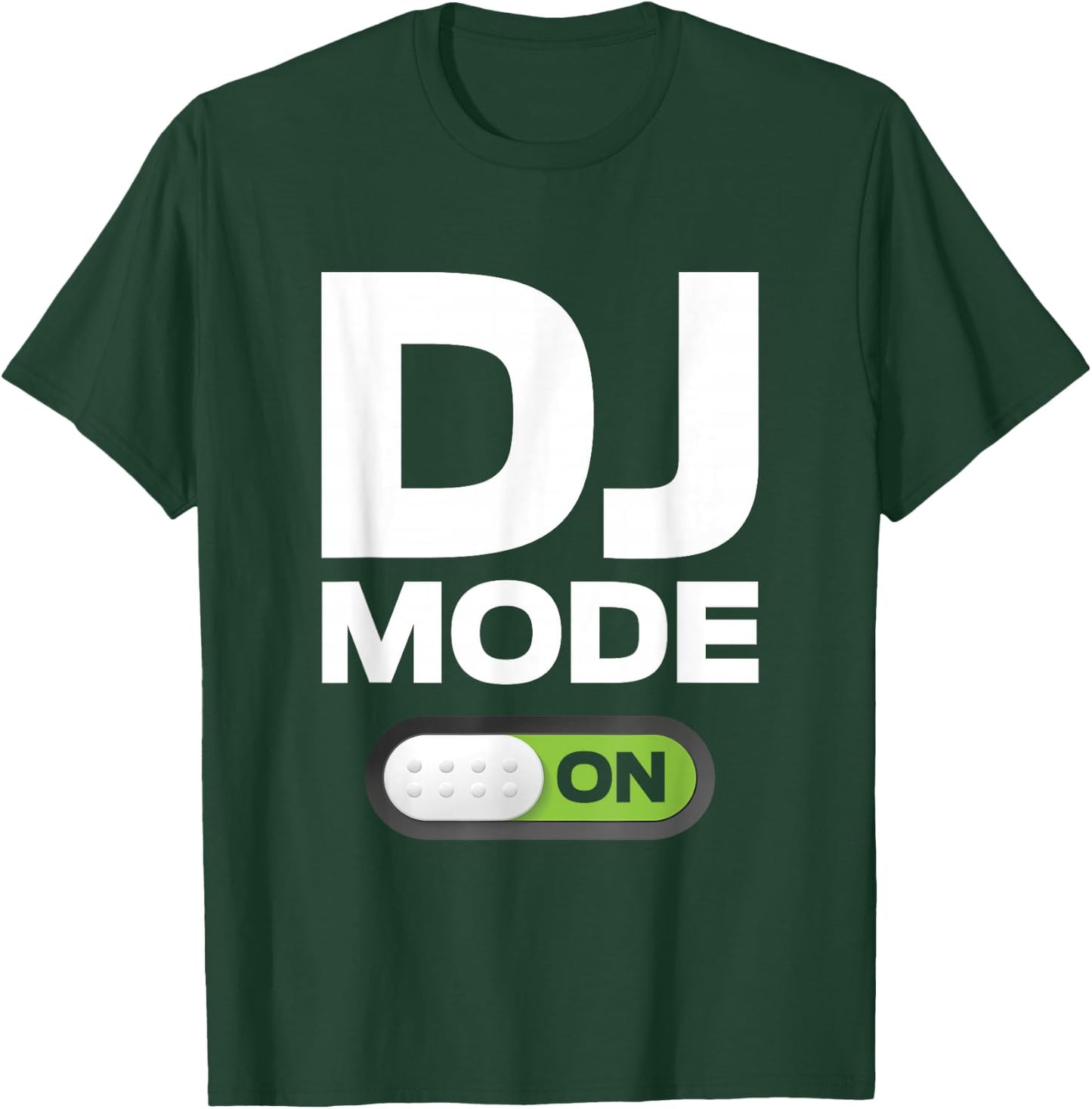 DJ Mode ON T Shirt Clothing Gift Disc Jockey Men & Women T-Shirt - T-Shirt | Forest
