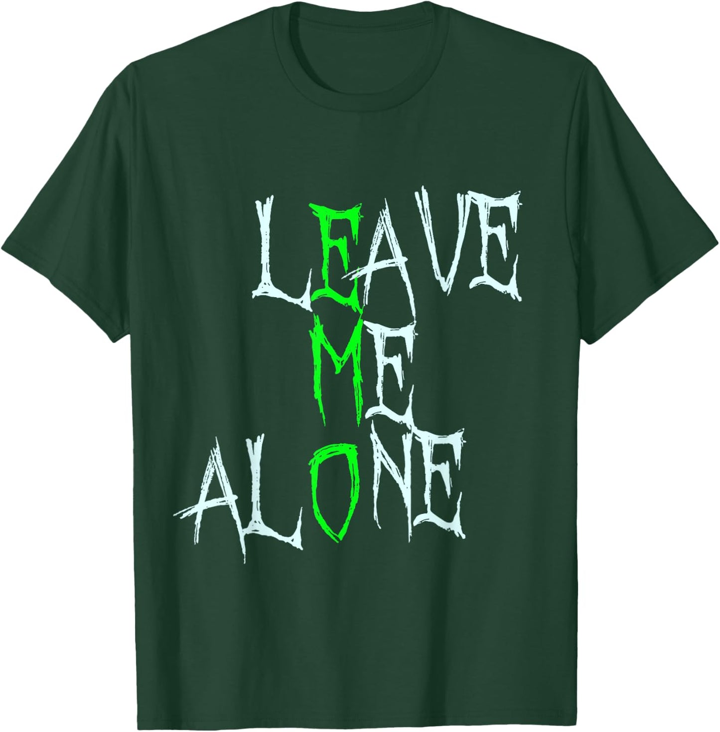 Leave Me Alone T-Shirt - T-Shirt | Forest