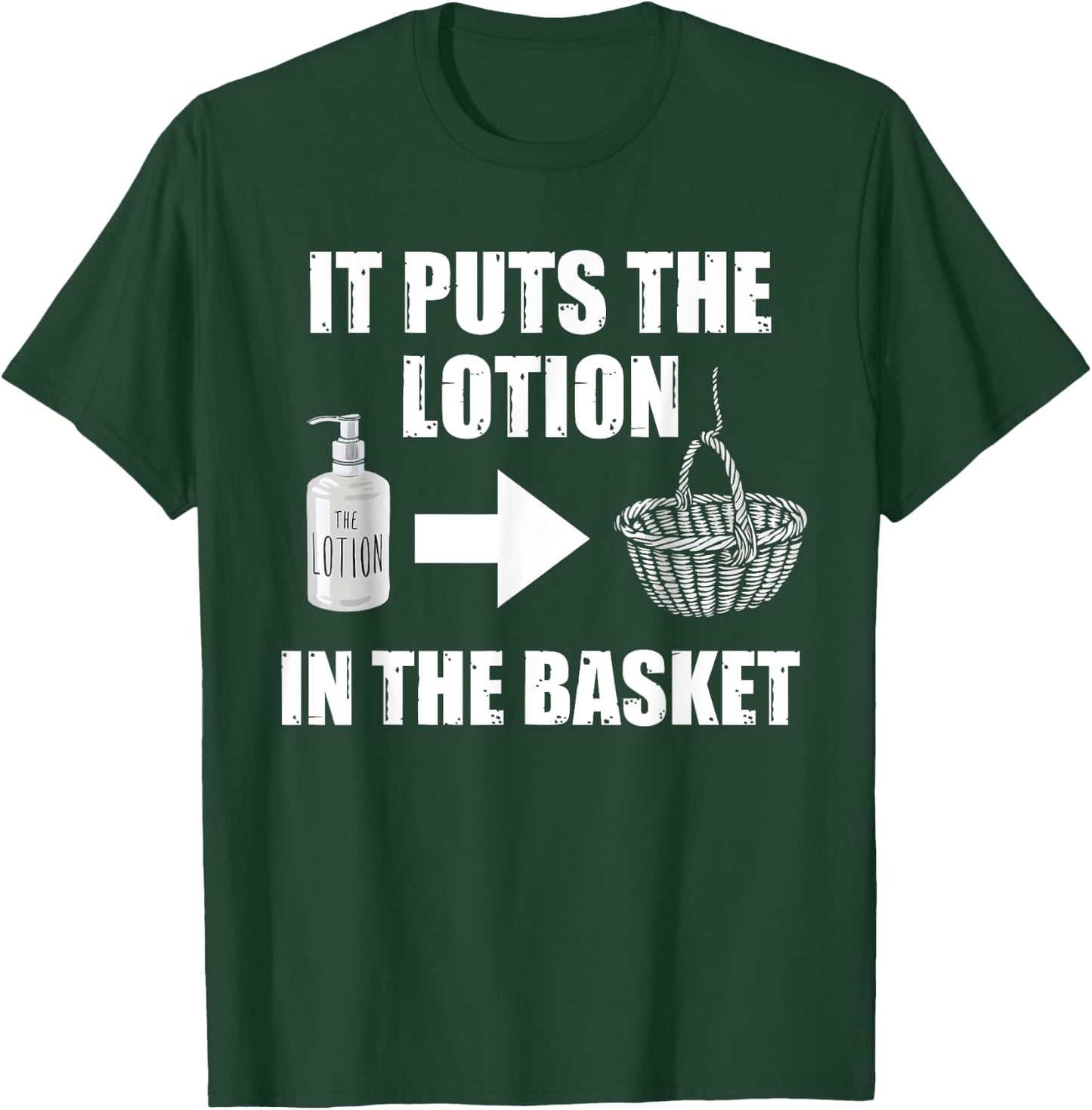 It Puts The Lotion In The Basket Funny Horror Movie Lover T-Shirt - T-Shirt | Forest