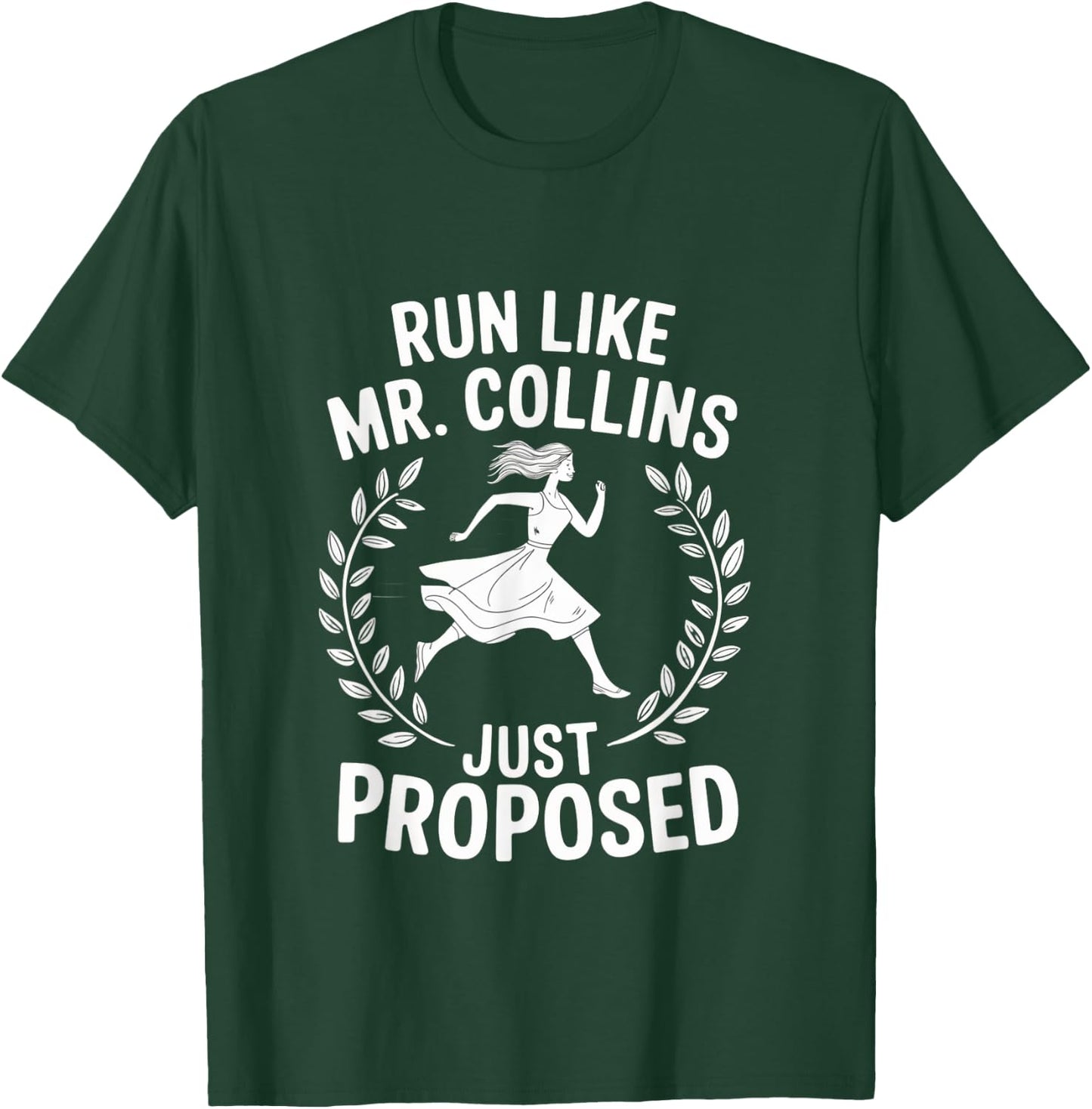 Run Like Mr Collins Just Proposed T-Shirt - T-Shirt | Forest