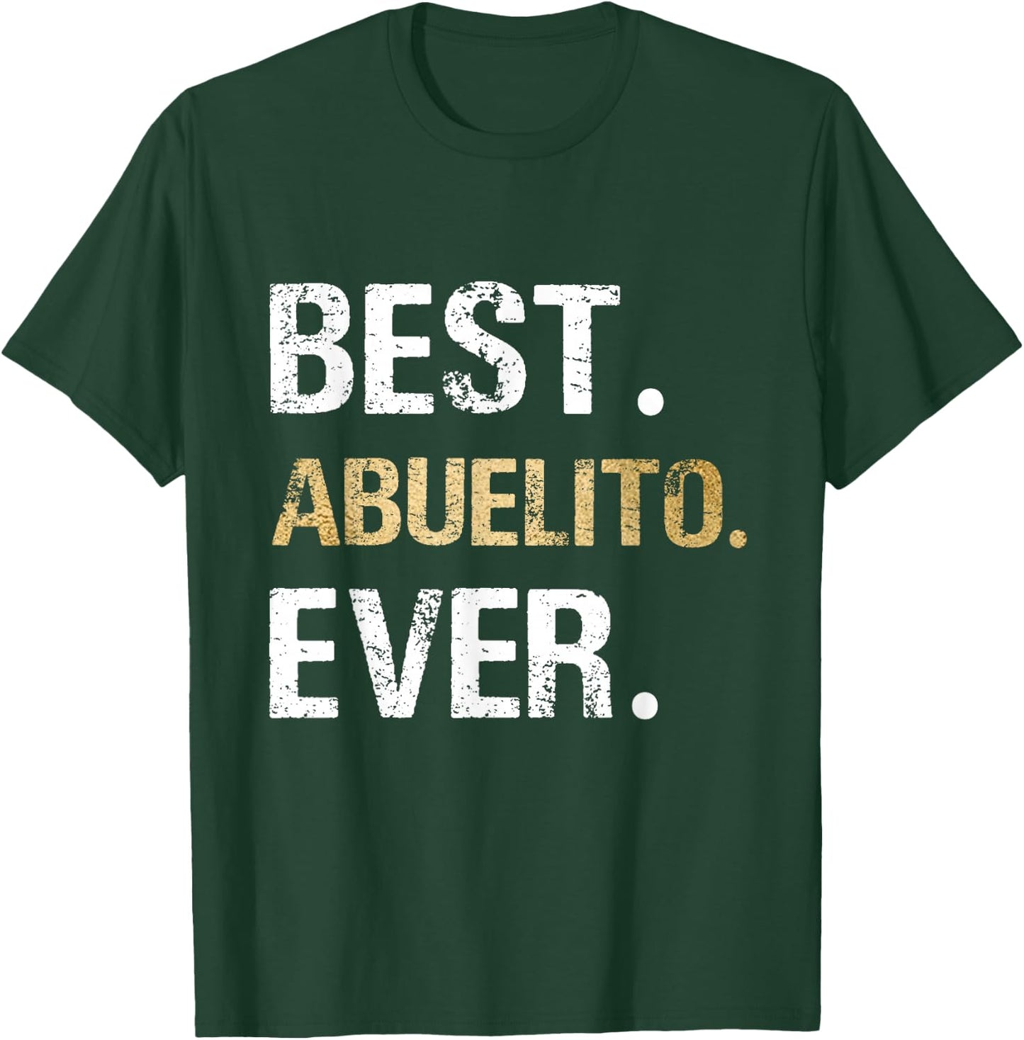 Best Abuelito Ever Graphic Gift from Granddaughter Grandson T-Shirt - T-Shirt | Forest