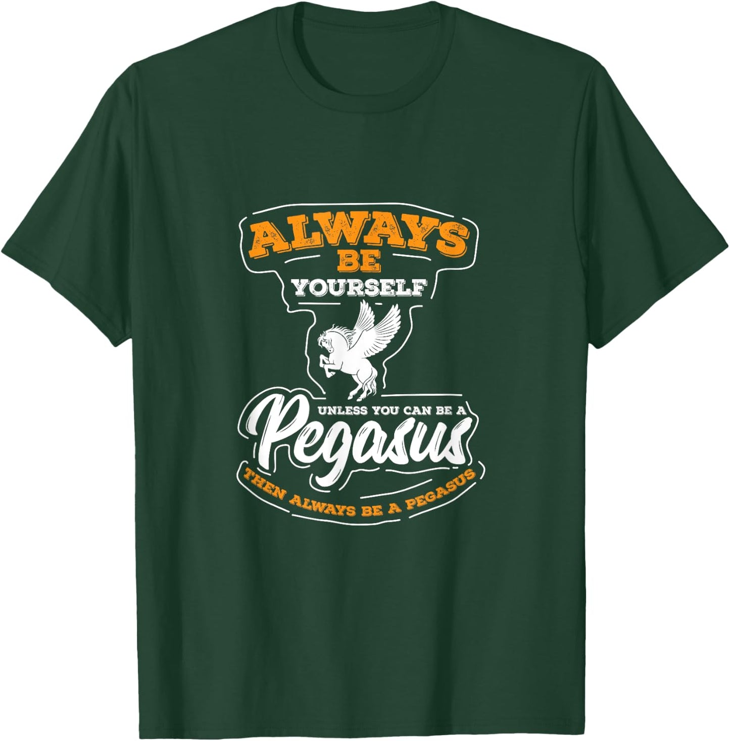 UAB KIDKIS Always Be Yourself Unless You Can Be A Pegasus -Adults T-Shirt - T-Shirt | Forest