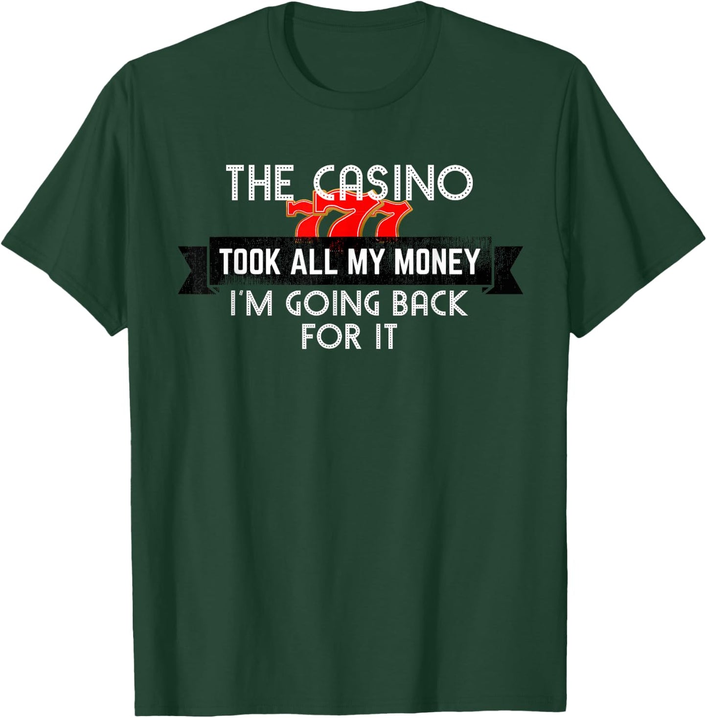 Funny Gambling Shirt The Casino Took All My Money T-Shirt - T-Shirt | Forest