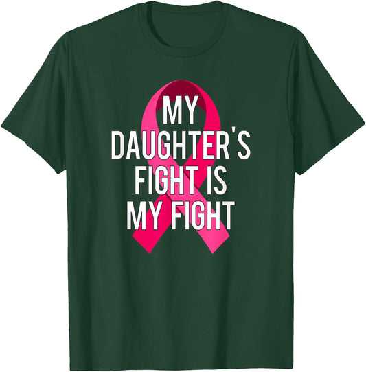 My Daughter's Fight Is My Fight Breast Cancer Support Shirt T-Shirt - T-Shirt | Forest