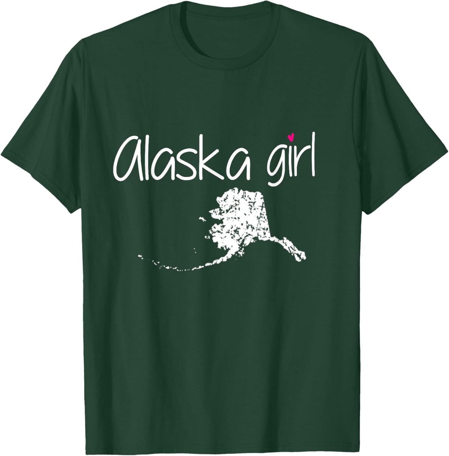 Alaska Girl I Love Alaska Home State Cute Alaska T-Shirt - T-Shirt | Forest