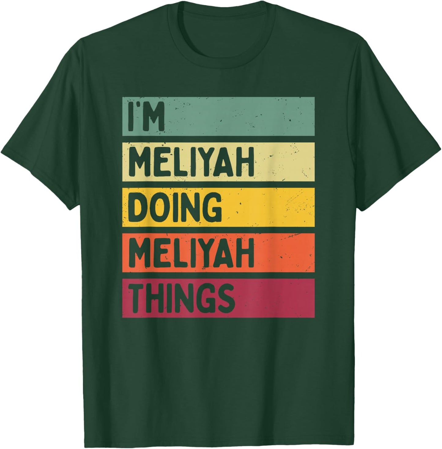 I'm Meliyah Doing Meliyah Things Funny Personalized Quote T-Shirt - T-Shirt | Forest