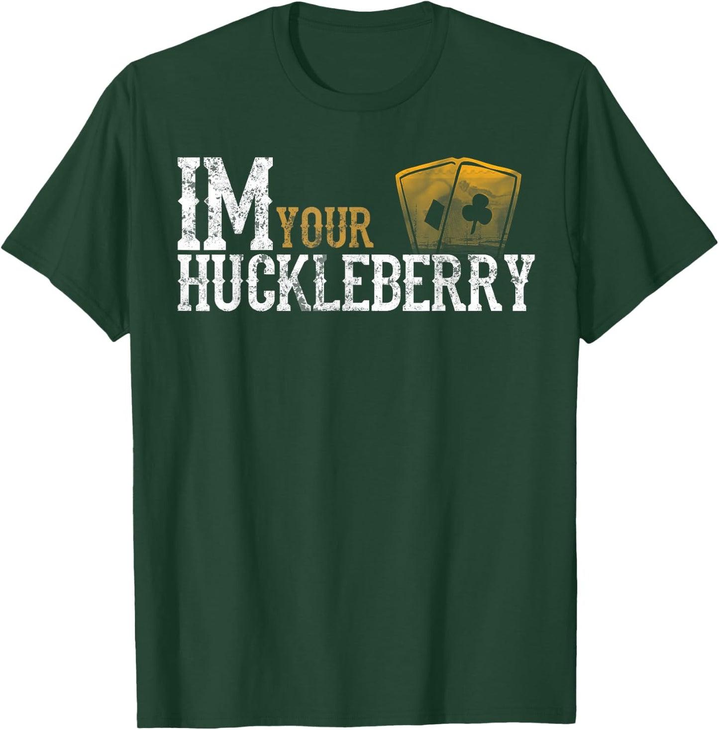 Im Your Huckleberry Distressed Vintage Funny Movie Quote T-Shirt - T-Shirt | Forest