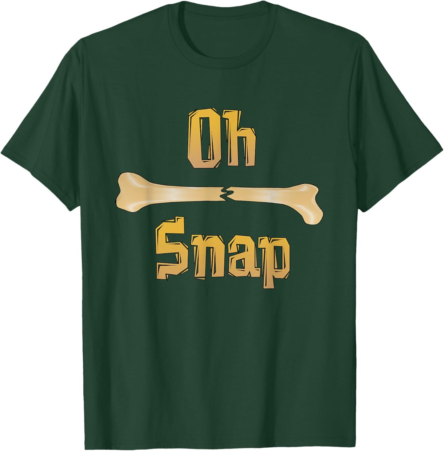 Funny Anatomy Gift - Oh, Snap - Broken Leg Pun T-Shirt - T-Shirt | Forest