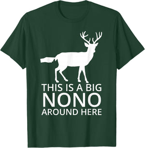 This Is A Big Nono Around Here - Funny Deer Butt T-Shirt - T-Shirt | Forest