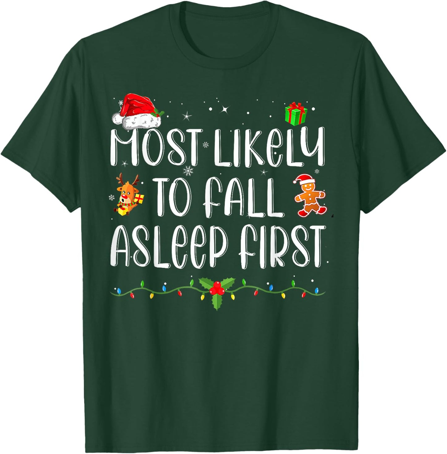 Most Likely To Fall Asleep First Funny Xmas Family T-Shirt - T-Shirt | Forest