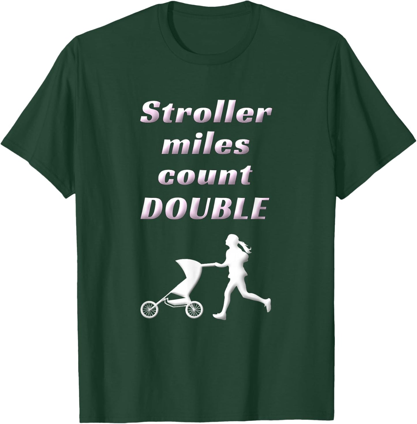 Funny Stroller Running Mom Motivation Marathon Runner Mama T-Shirt - T-Shirt | Forest