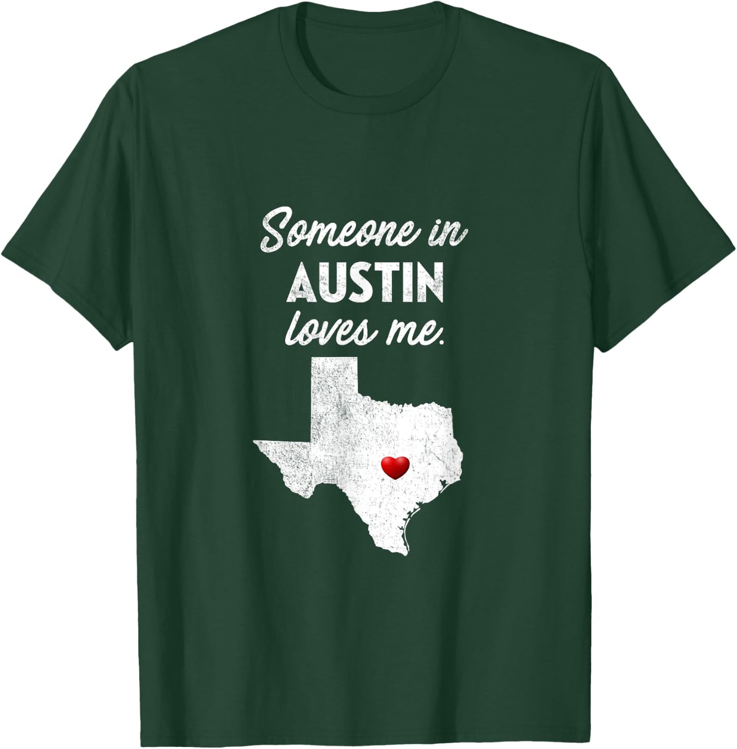 Someone In Austin Loves Me - Austin Texas Shirt T-Shirt - T-Shirt | Forest
