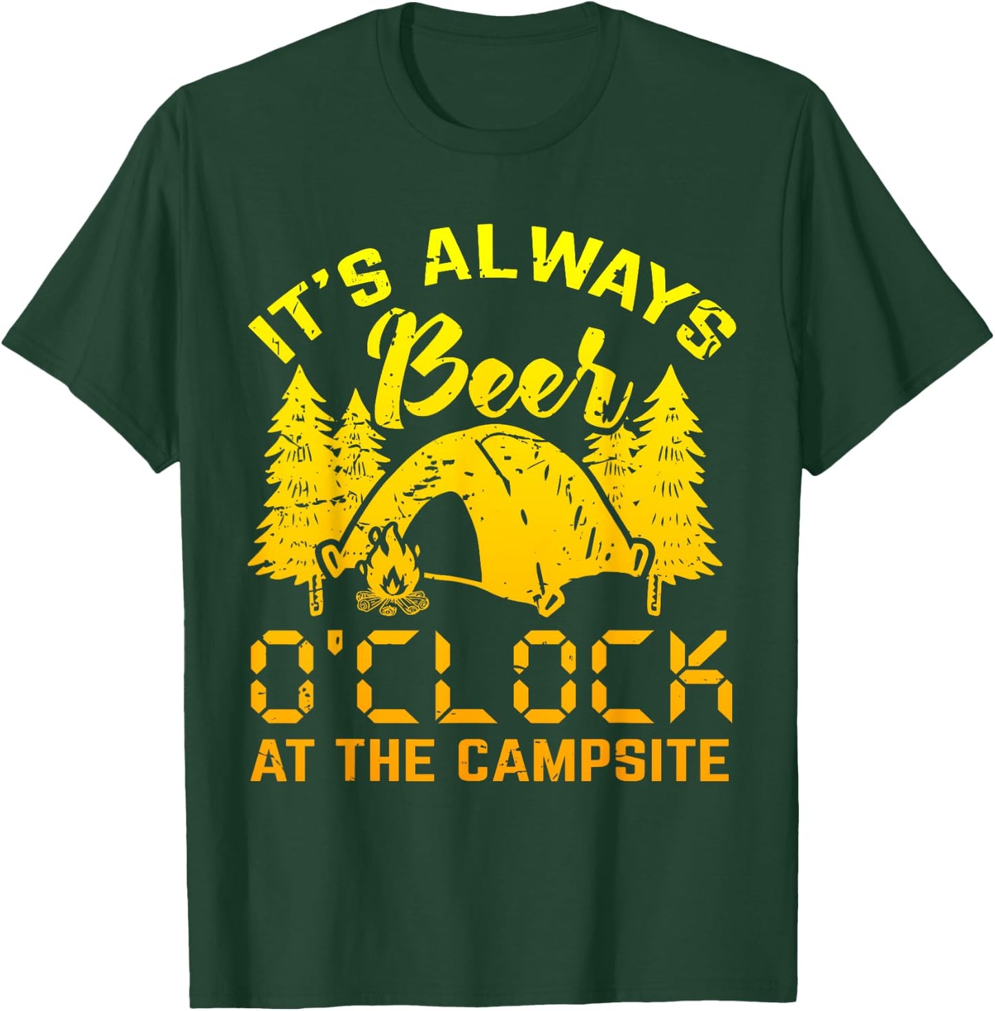 It s Always Beer O clock Shirt Funny Camping Gift T-Shirt - T-Shirt | Forest