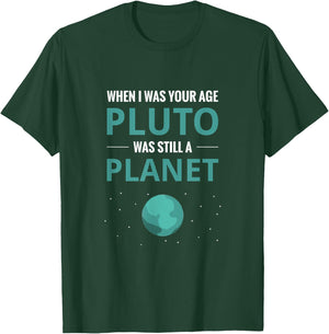 When I Was Your Age Pluto Planet T-Shirt - T-Shirt | Forest