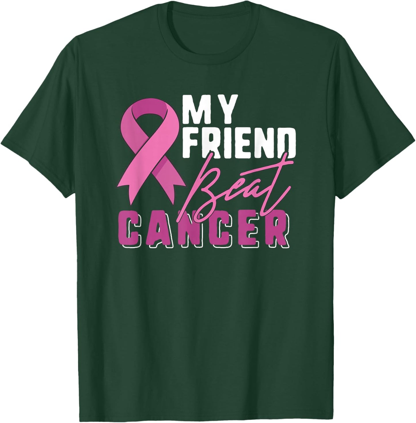 Breast Cancer Survivor Shirt Support Pink Ribbon Friend Beat T-Shirt - T-Shirt | Forest