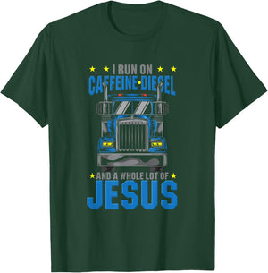 I Run On Caffeine Diesel & Jesus Christian Truck Driver OTR T-Shirt - T-Shirt | Forest