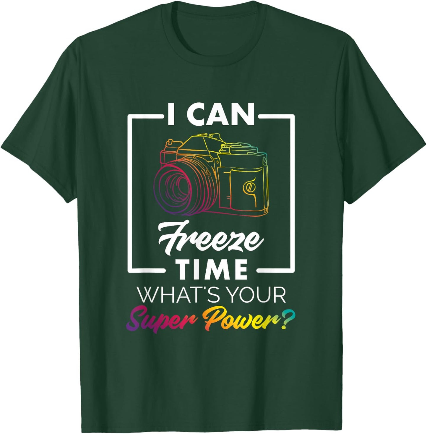 Photography Shirt Funny Freeze Time Power Men Women Kids T-Shirt - T-Shirt | Forest