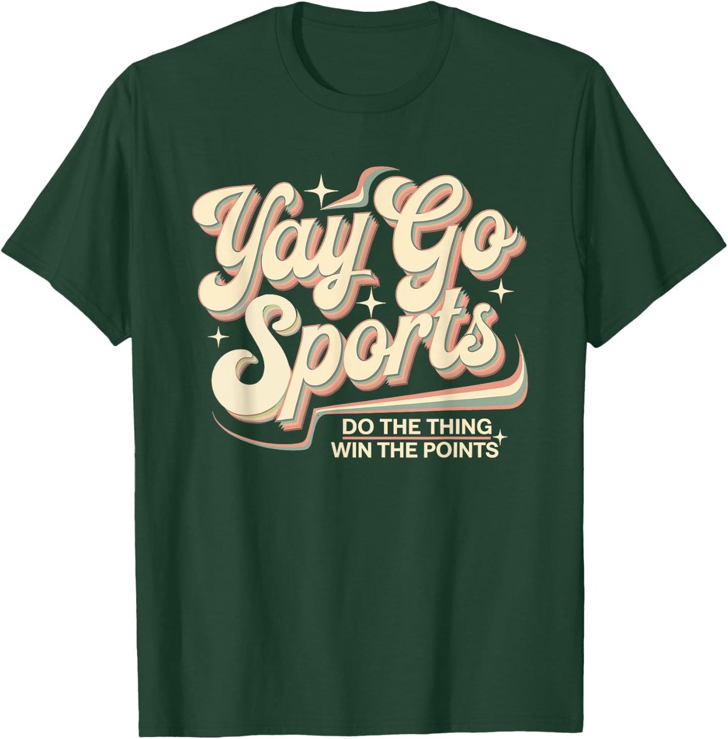 Team Designs | Yay Sports Do The Thing Win Points T-Shirt - T-Shirt | Forest