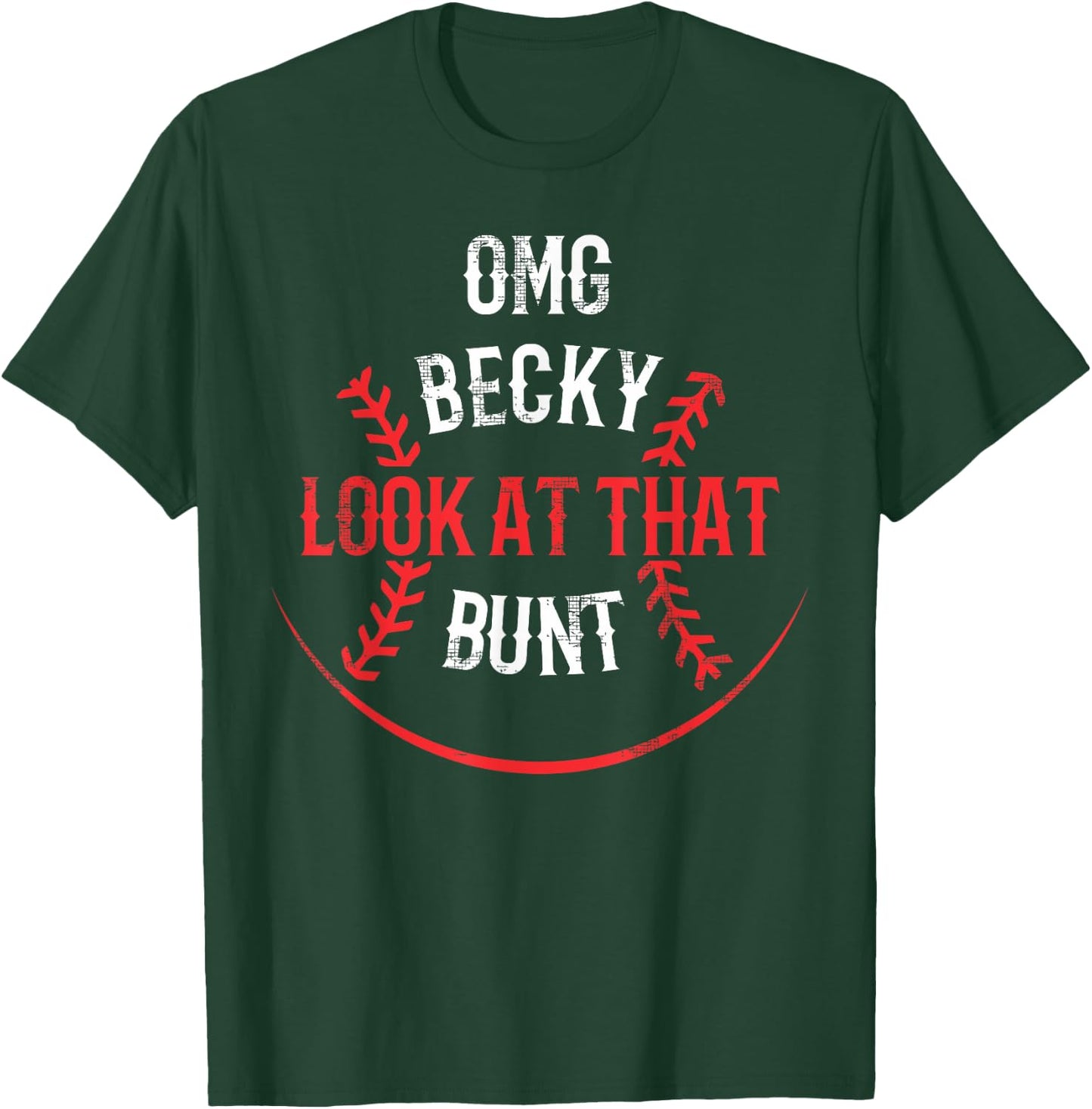 Funny OMG Becky Look At That Bunt T-Shirt - T-Shirt | Forest