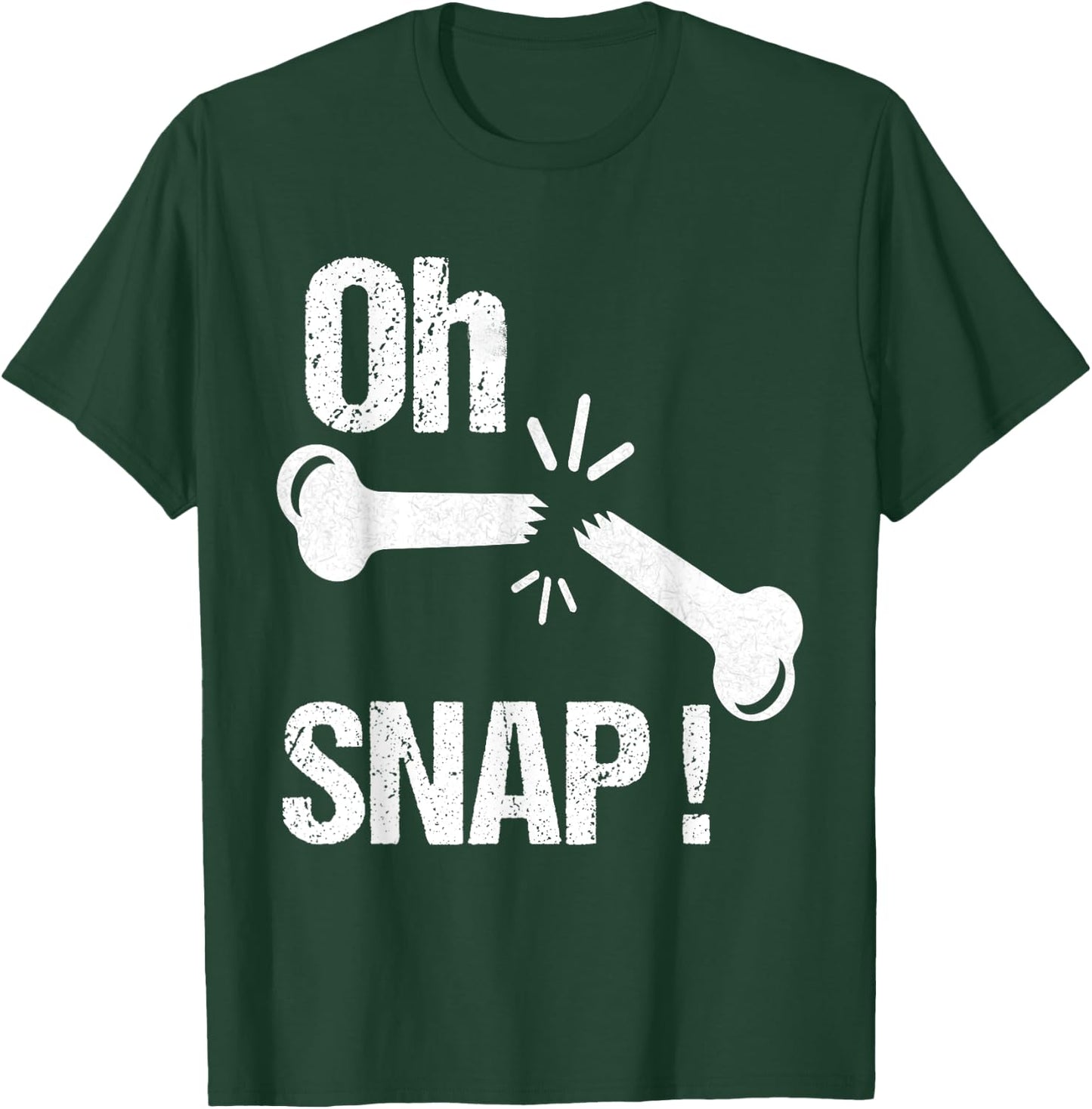 Oh Snap! Funny Broken Bone Recovery T-Shirt - T-Shirt | Forest