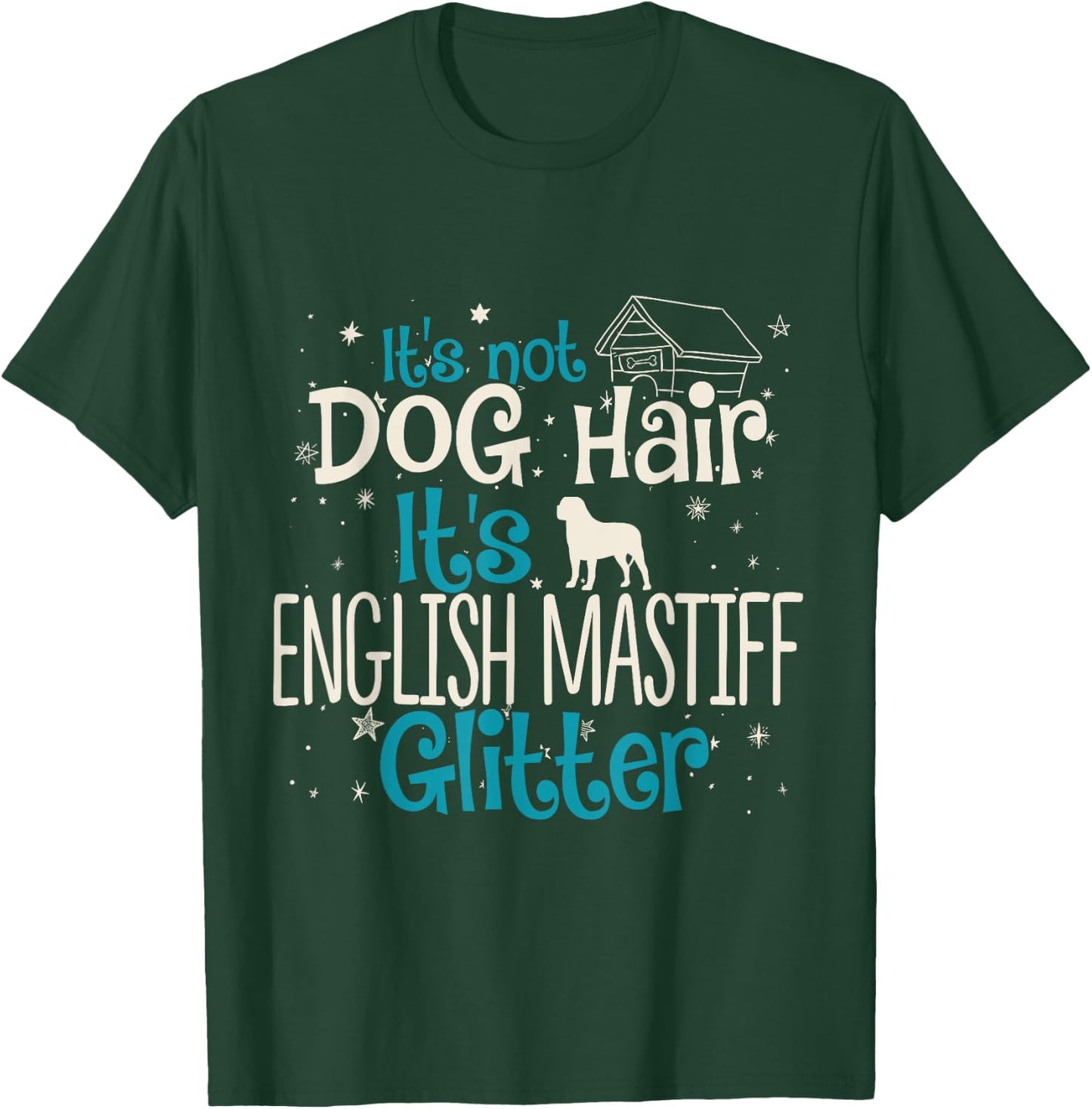 It's Not Dog Hair It's English Mastiff Glitter Women Girls Kids T-Shirt - T-Shirt | Forest