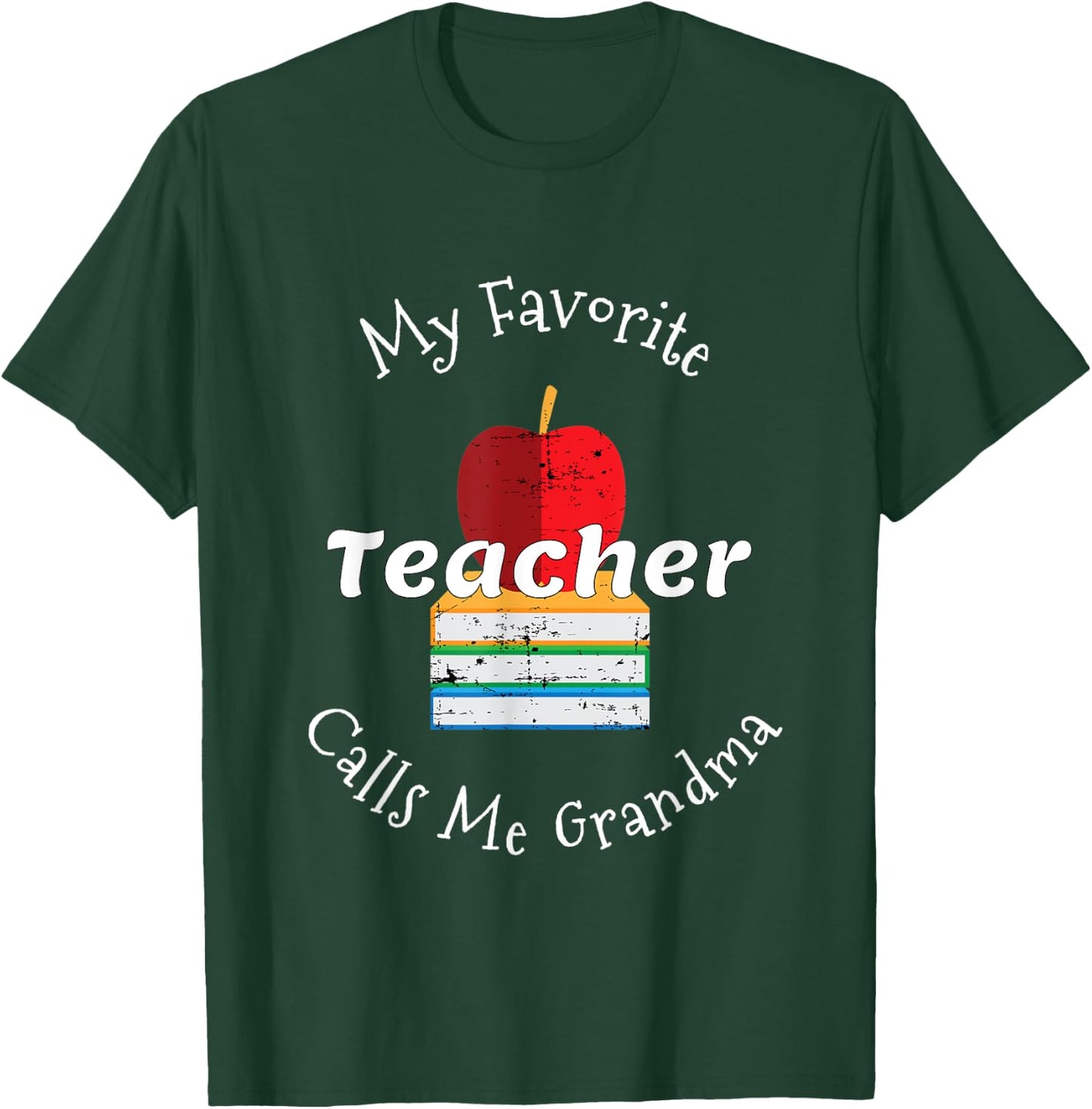 My Favorite Teacher Calls Me Grandma Shirt Mother's Day Gift T-Shirt - T-Shirt | Forest