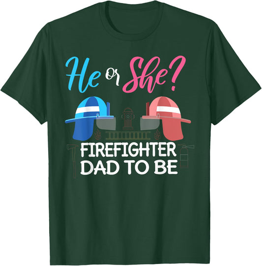 Gender Reveal He Or She Dad To Be Firefighter Future Father T-Shirt - T-Shirt | Forest