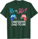 Gender Reveal He Or She Dad To Be Firefighter Future Father T-Shirt - T-Shirt | Forest