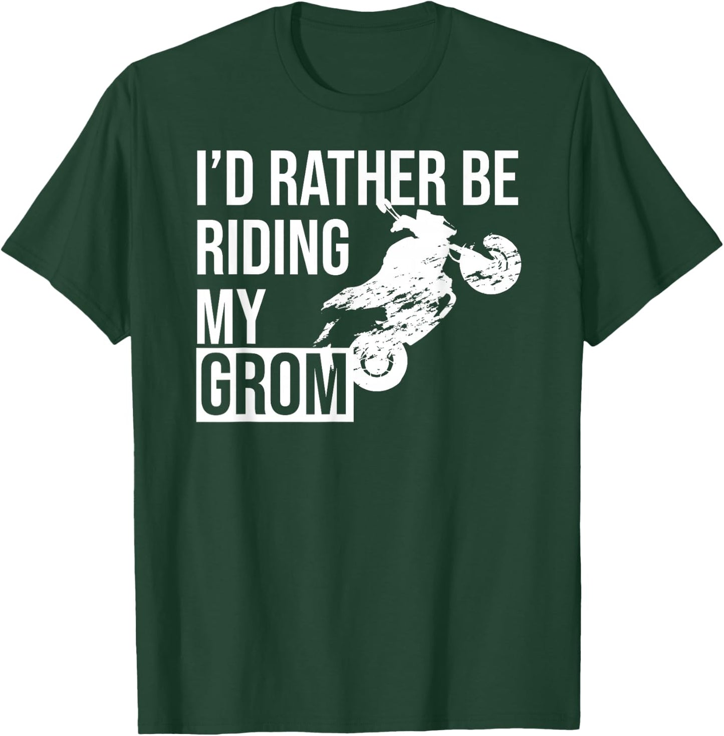 I'd Rather Be Riding My Grom T-Shirt - T-Shirt | Forest
