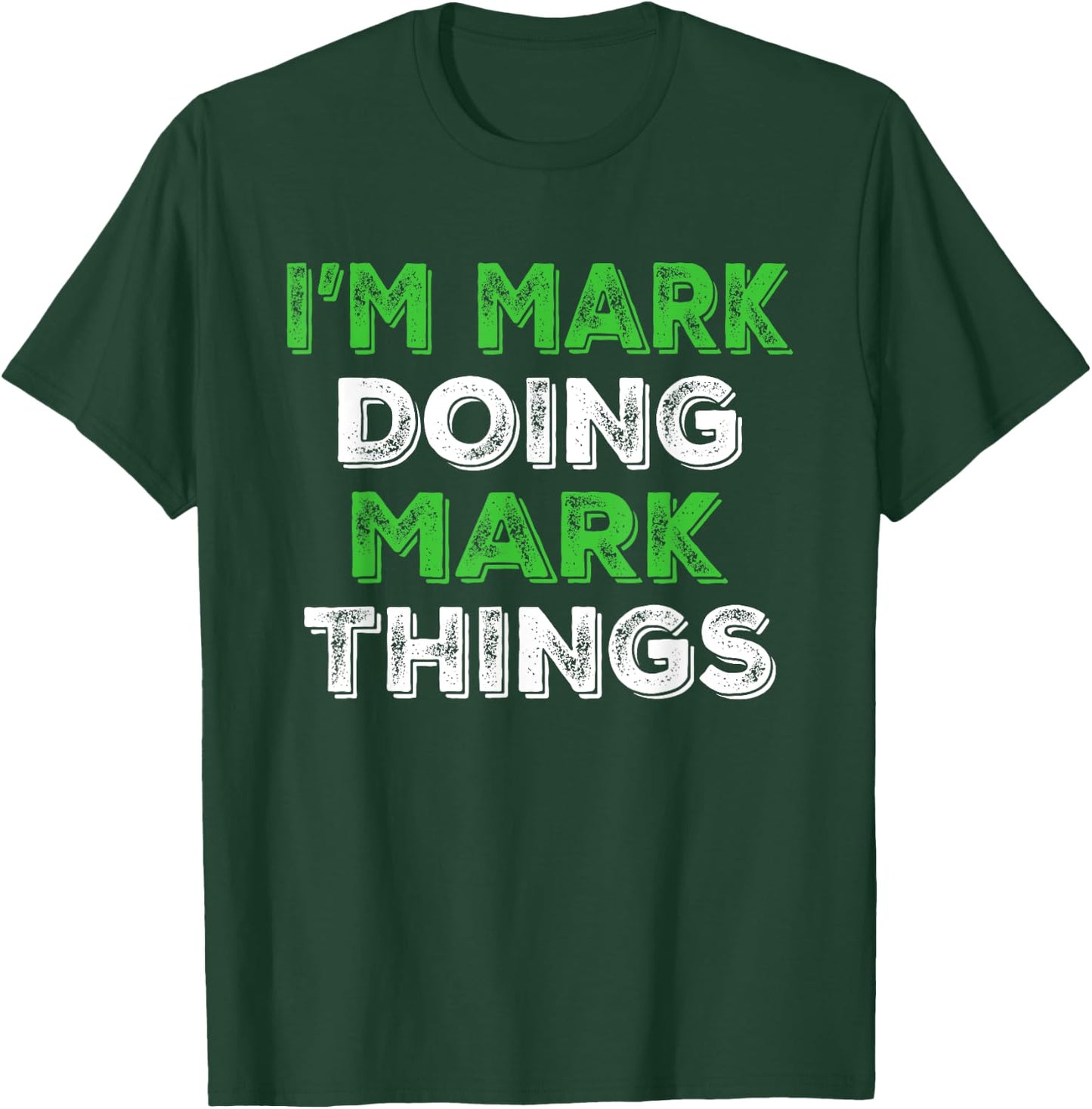 I'm Mark Doing Mark Things Funny Personalized First Name T-Shirt - T-Shirt | Forest