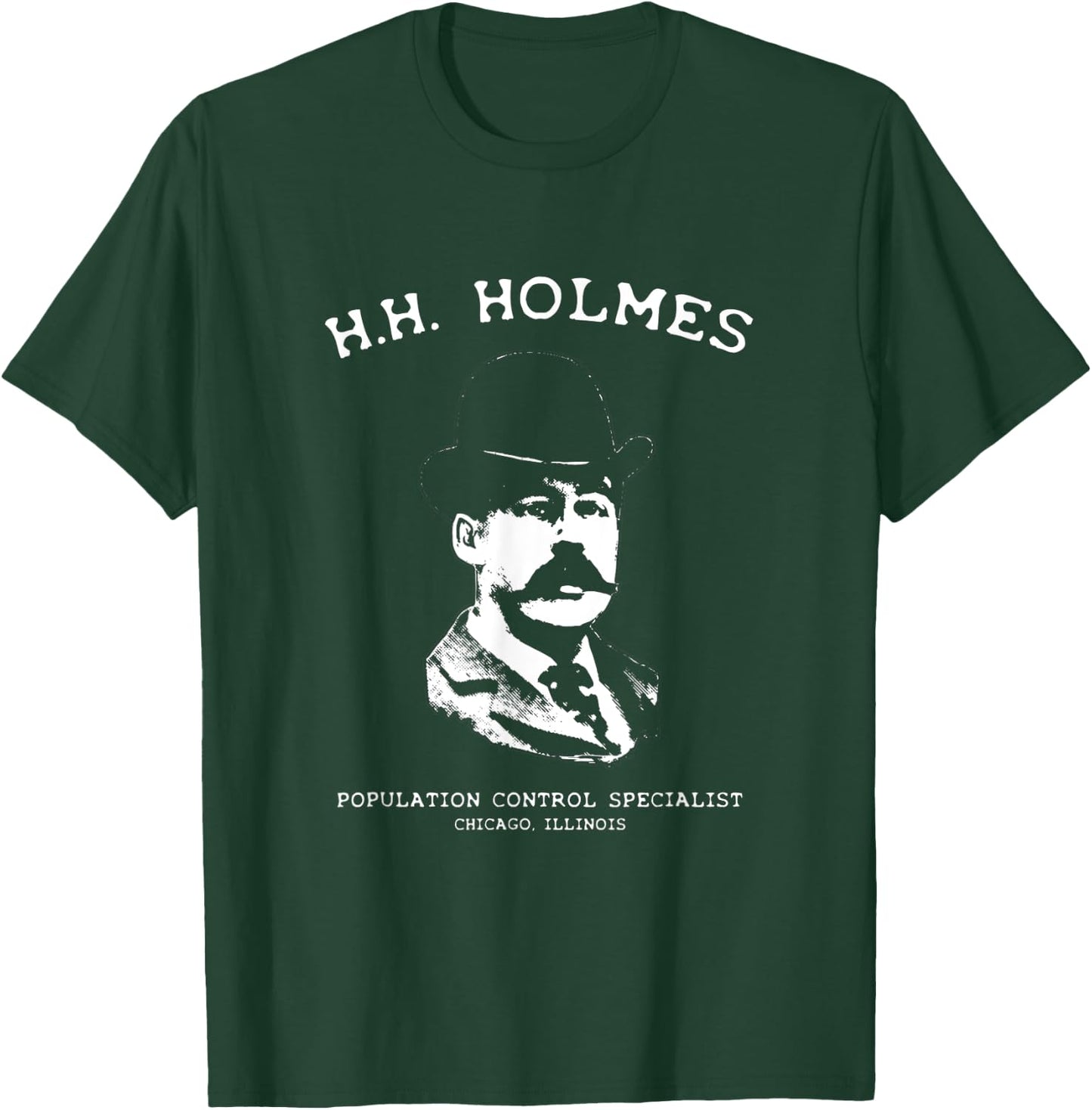 H.H. Holmes Population Control Specialist T-Shirt - T-Shirt | Forest