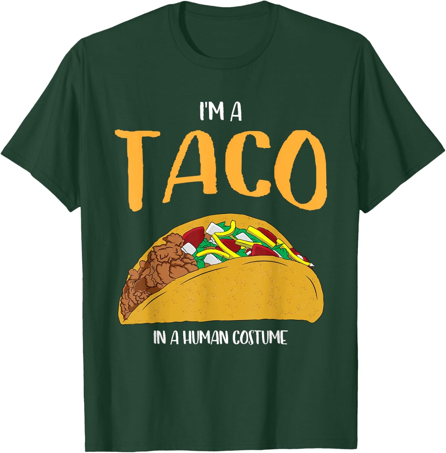 I'm a Taco in a Human Costume Halloween Cosplay Easy Outfit T-Shirt - T-Shirt | Forest